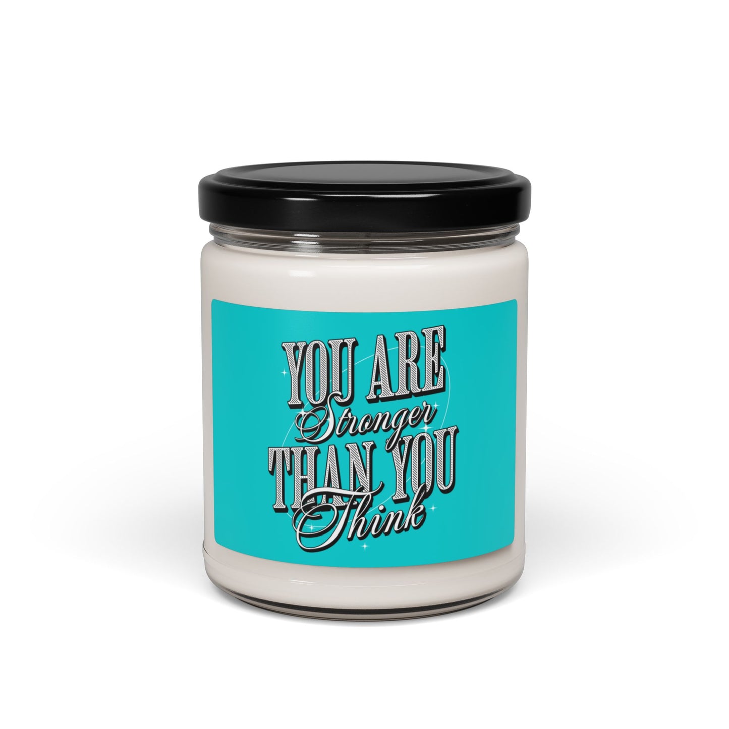 You Are Stronger Than You Think - Scented Soy Candle, 9oz