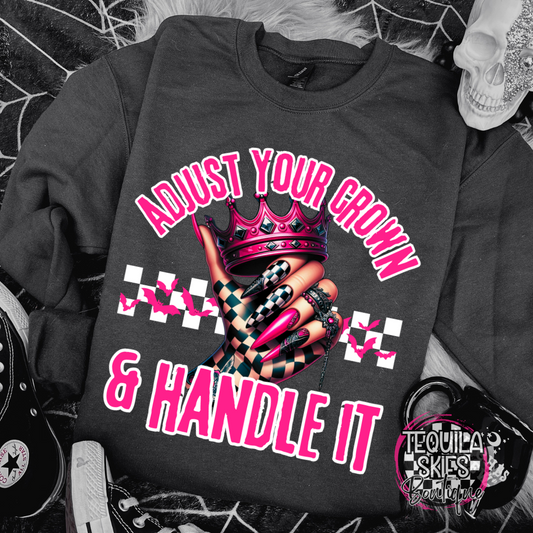 Adjust Your Crown And Handle It Crewneck Sweatshirt