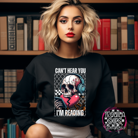 Can't Hear You - I'm Reading Crewneck Sweatshirt
