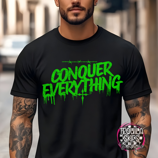 CONQUER EVERYTHING T-Shirt
