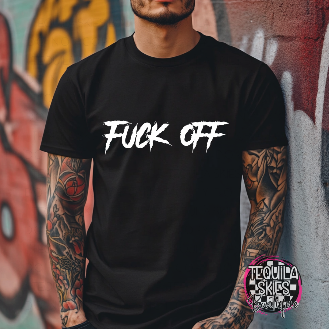 Fuck Off T-Shirt