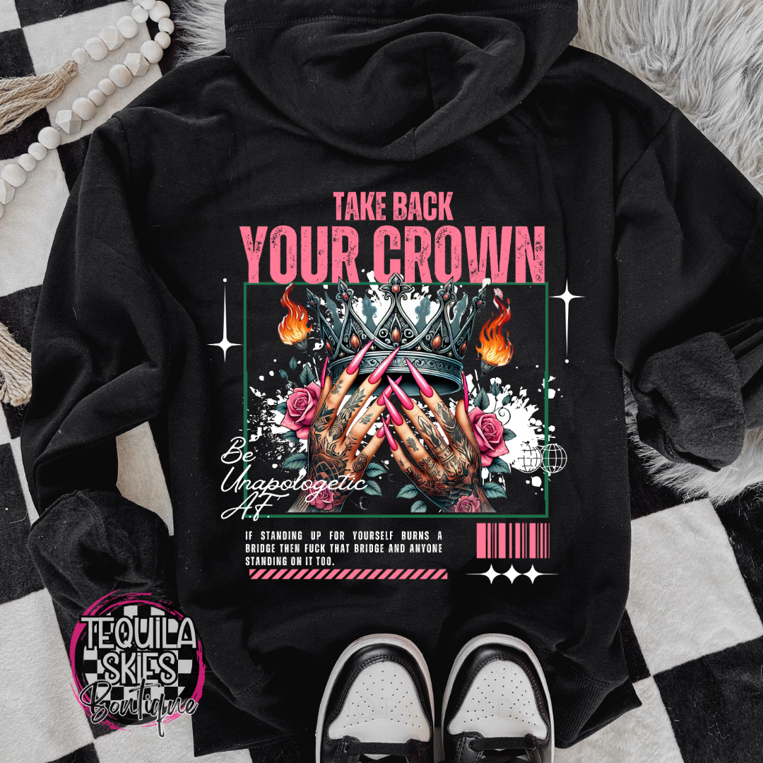 Take Back Your Crown - Hooded Sweatshirt