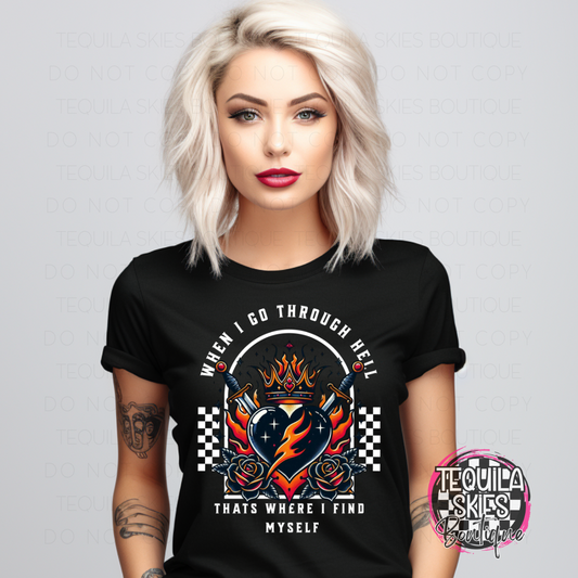 When I Go Through Hell T-Shirt