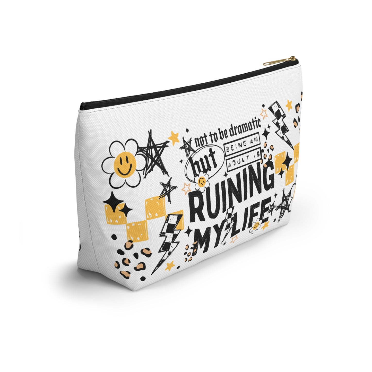 Not to Be Dramatic but Being an Adult is Ruining My Life Cosmetic Bag