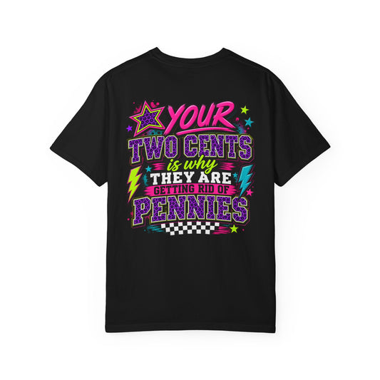 Your Two Cents Graphic Tee