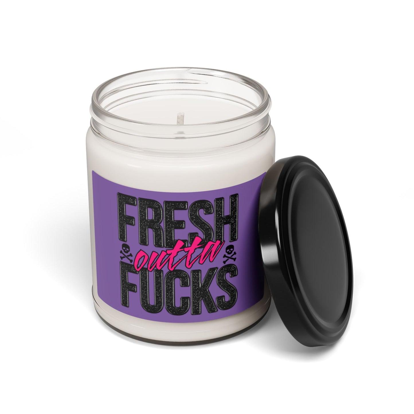 Fresh Outta Fucks - Scented Soy Candle, 9oz
