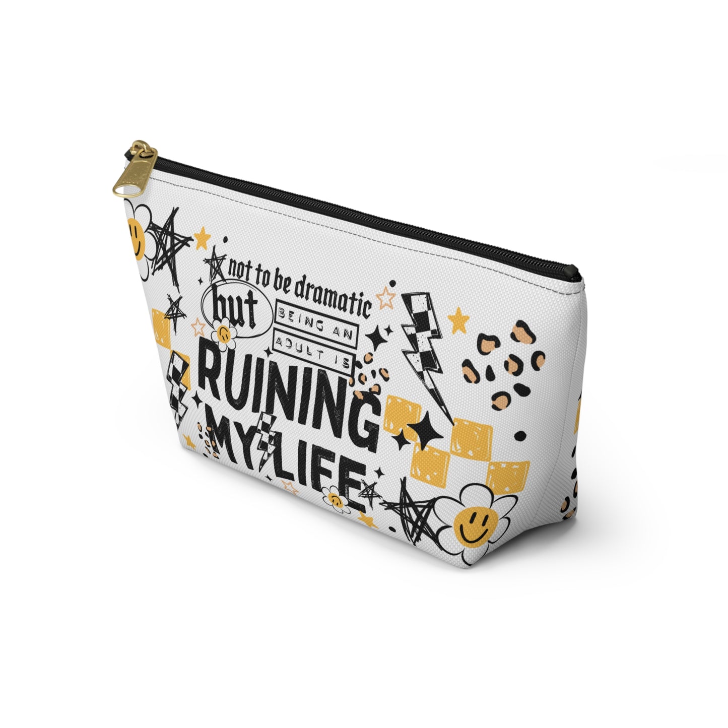 Not to Be Dramatic but Being an Adult is Ruining My Life Cosmetic Bag