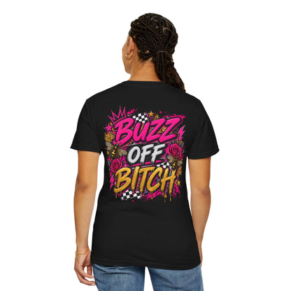 Buzz Off Bitch Graphic Tee