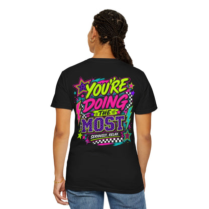 You're Doing the Most Graphic Tee
