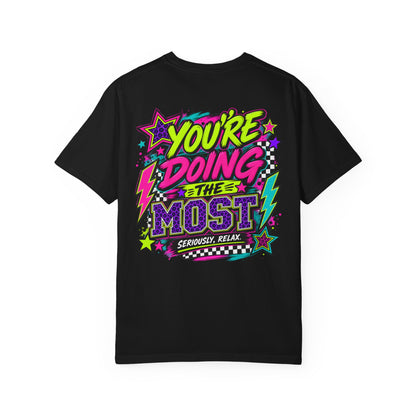 You're Doing the Most Graphic Tee