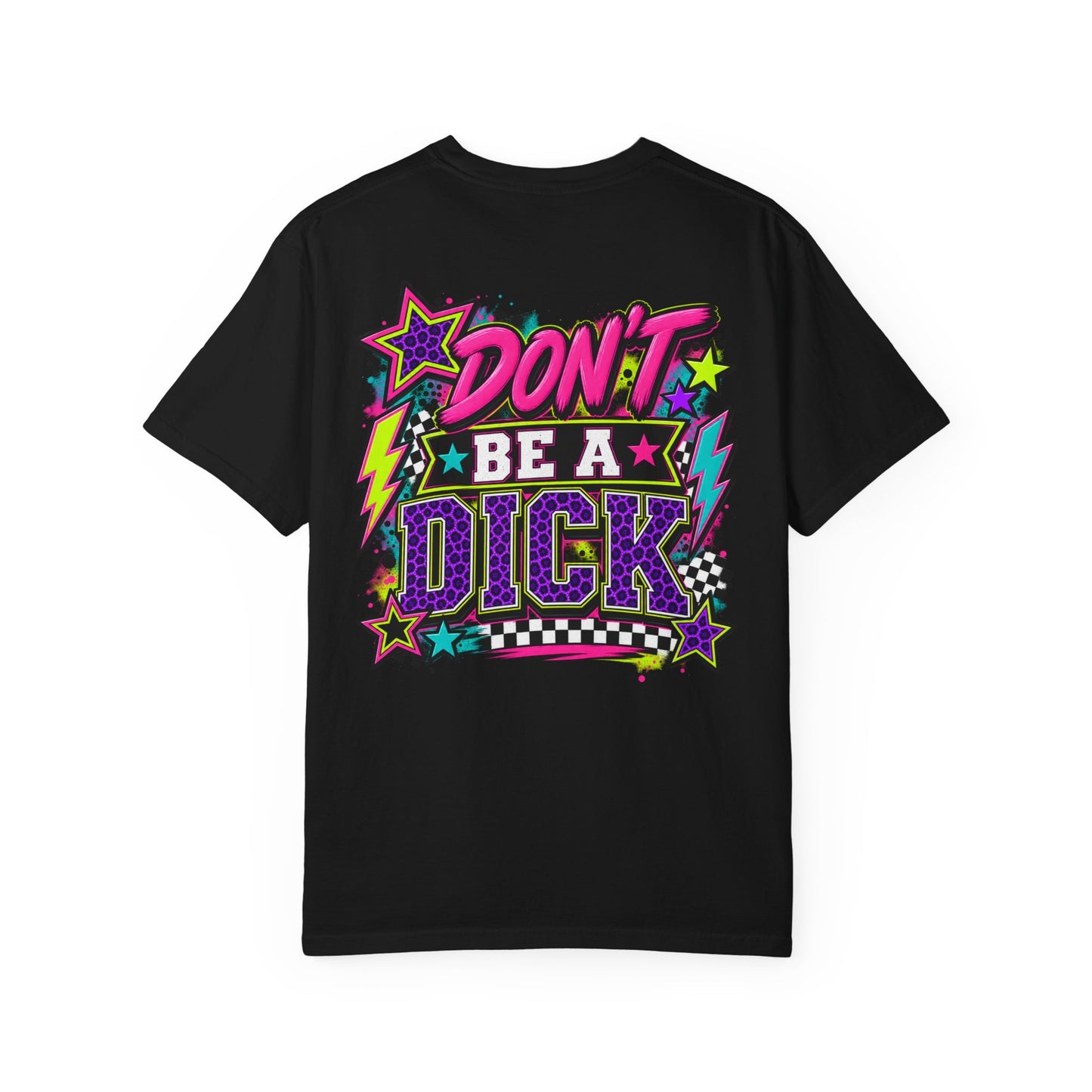 Don't Be A Dick Graphic Tee