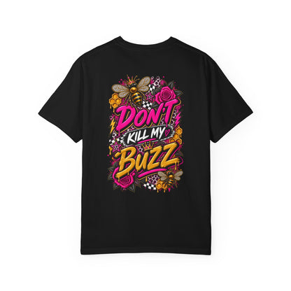 Don't Kill My Buzz Graphic Tee - CC