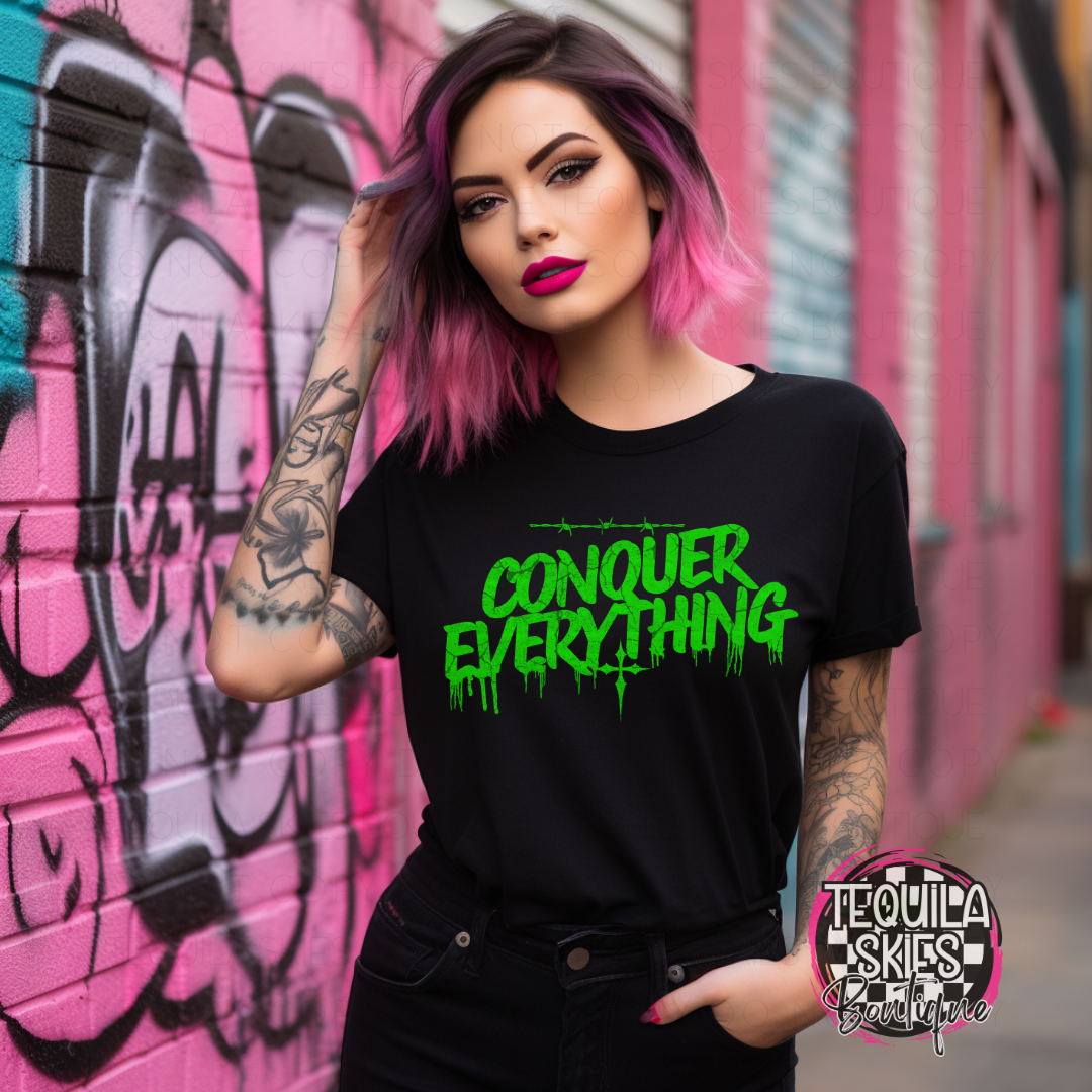CONQUER EVERYTHING T-Shirt