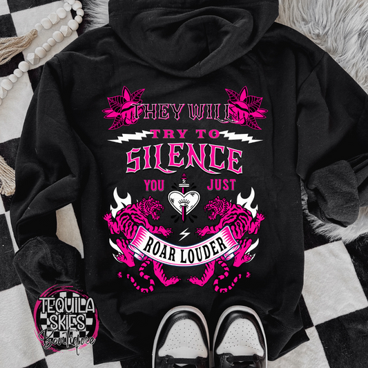 They Will Try To Silence You - ROAR LOUDER - Hooded Sweatshirt