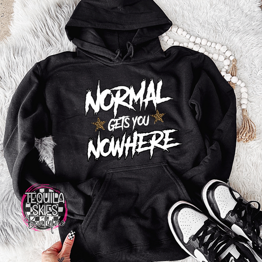 Normal Gets You No Where - Hooded Sweatshirt