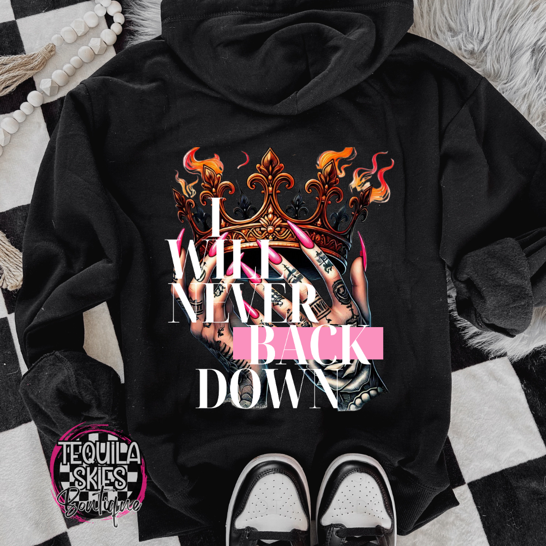 I Will Never Back Down - Hooded Sweatshirt