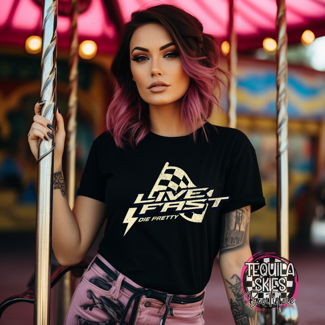 LIVE FAST - DIE PRETTY T-Shirt