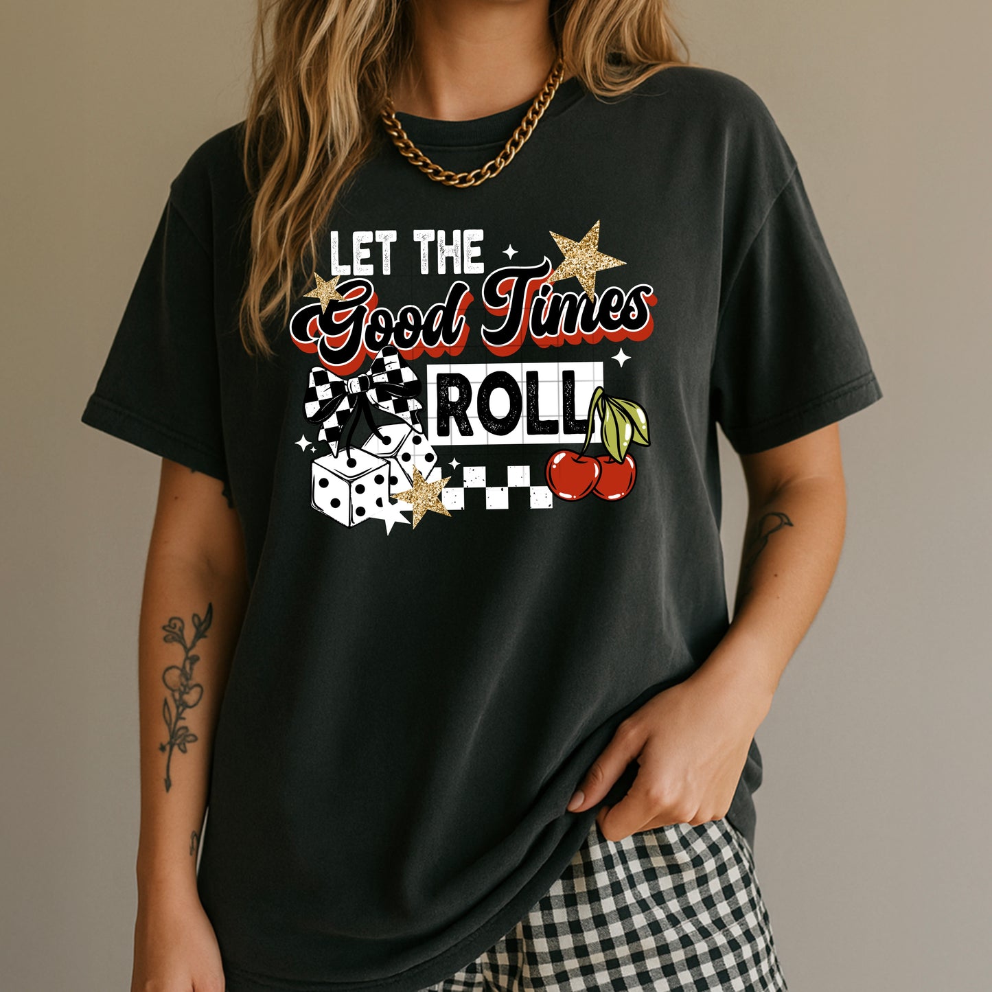 Let The Good Times Roll T-shirt