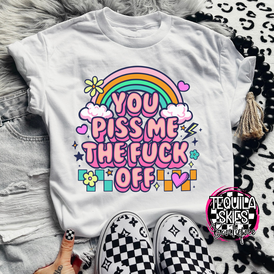 You Piss Me The Fuck Off - T-Shirt (White)