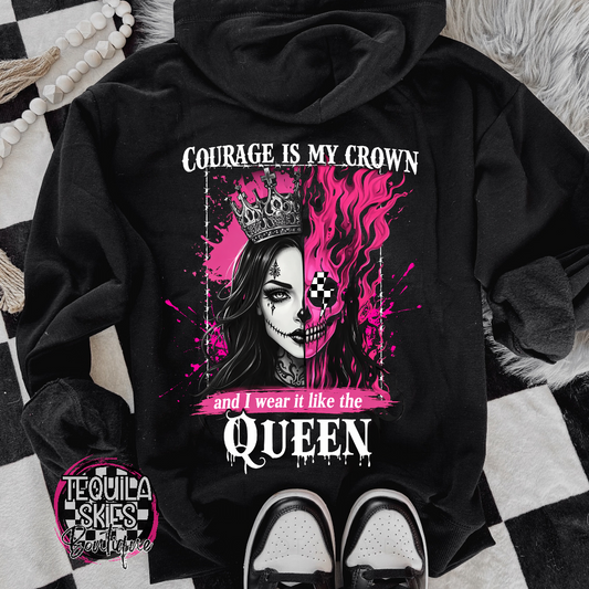 Courage Is My Crown - Hooded Sweatshirt
