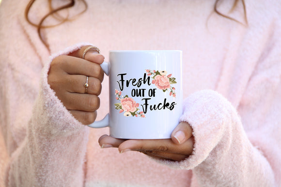Fresh Out Of Fucks 11oz Mug