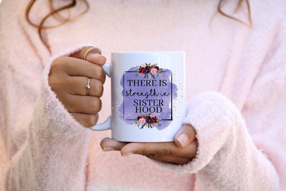 Strength In Sisterhood 11oz Mug